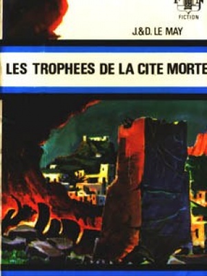 J.&D. Le May - Les trophées de la cité morte