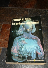 Philip K. Dick - Le prisme du néant